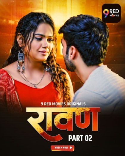 Ravan (2025) 9RedMovies UNRATED Hindi S01E03T04 Hot Series HDRip | 1080p | 720p | 480p